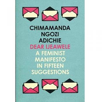 Dear ijeawele or a feminist manifesto in fifteen suggestions