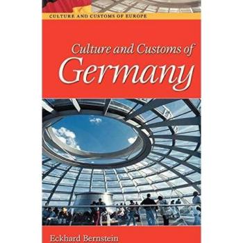 Culture and Customs of Germany: A Comprehensive Guide to German Traditions and Lifestyle
