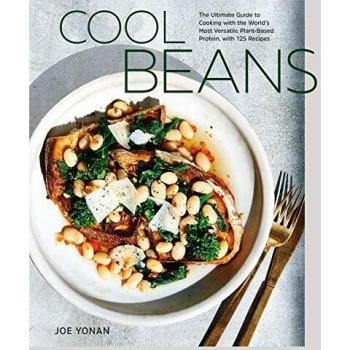 Cool Beans: The Ultimate Guide to Cooking with the World's Most Versatile Plant-Based Protein, with 125 Recipes