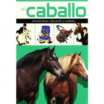 El Caballo: Características, Educación y Cuidados