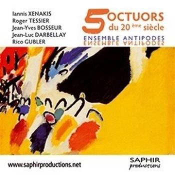 Xenakis, Tessier, Bosseur, Darbellay, Gubler, 5 Octuors du 20ème siècle