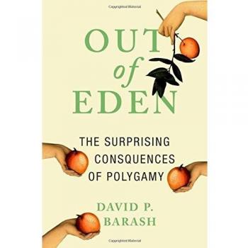 Out of Eden: The Surprising Consequences of Polygamy