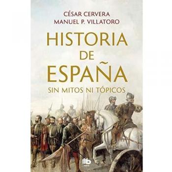 Historia de España sin mitos ni tópicos