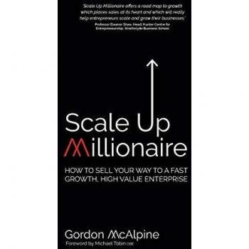 Scale Up Millionaire: Fast Growth Sales Strategies for High Value Enterprises (Paperback)