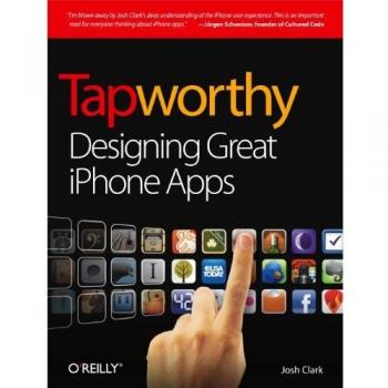 Tapworthy: Designing Great iPhone Apps