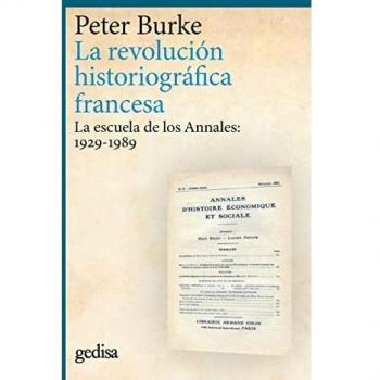 La revolución historiográfica francesa; La escuela de los annales: 1929-1989: 302704 (CLA-DE-MA / Historia