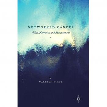 Networked Cancer: Affect, Narrative and Measurement