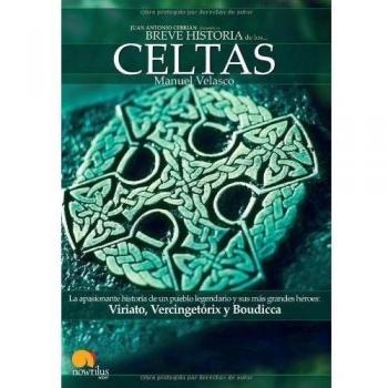 Breve historia de los celtas: La apasionante historia de un pueblo legendario y sus más grandes héroes Viriato, Vencigetórix y Boudicca: 8