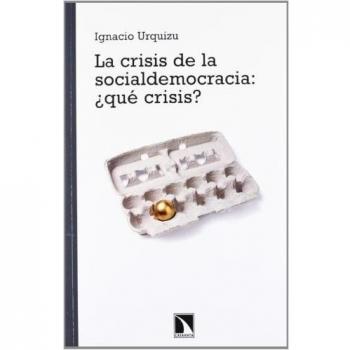 La Crisis De La Socialdemocracia. ¿Qué Crisis? - 2ª Edición