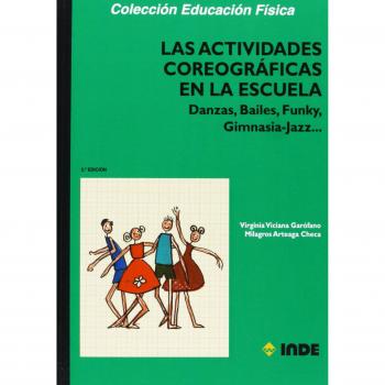 Las actividades coreográficas en la escuela: Danzas, Bailes, Funky, Gimnasia-Jazz: 124