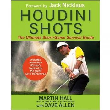 Houdini Shots: The Ultimate Short-Game Survival Guide