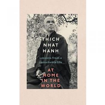 En Casa en el Mundo: Lecciones de una Vida Extraordinaria por Thich Nhat Hanh