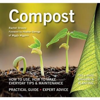Compost: How to Use, How to Make, Everyday Tips