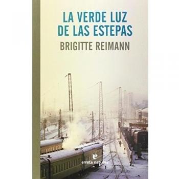 La Verde Luz De Las Estepas - Brigitte Reimann