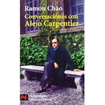 Conversaciones con Alejo Carpentier - Chao, Ramon