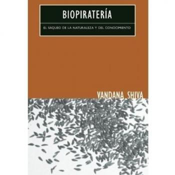 Biopirateria: El Saqueo de la Naturaleza y del Conocimiento = Biopiracy