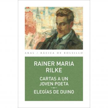Cartas a un joven poeta. Elegías de Duino. Elegías de Duino: 322 - Rainer Maria Rilke