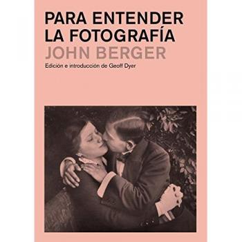 Para entender la fotografía - John Berger