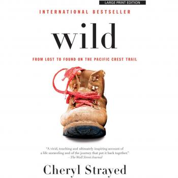 Wild: From Lost to Found on the Pacific Crest Trail