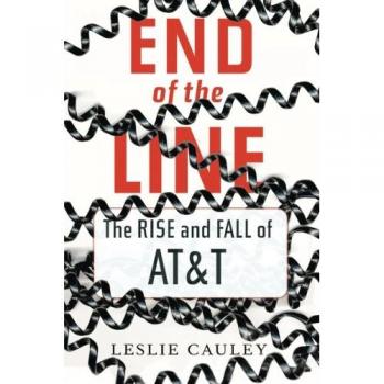 End of the Line: The Rise and Fall of AT&T - Comprehensive Analysis Book