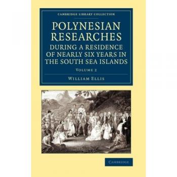 Investigaciones Polinesias durante una Residencia de Casi Seis Años en las Islas del Mar del Sur - Colección de Biblioteca de Historia de Oceanía (Conjunto de 2 Volúmenes)