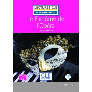 Le Fantôme De L'Opera. Niveau 4/B2