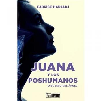 Juana y los poshumanos o el sexo del ángel