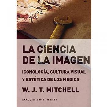 La ciencia de la imagen: Iconología, cultura visual y estética de los medios: 12