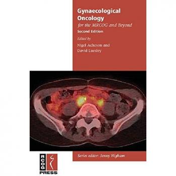 Gynaecological Oncology for the MRCOG and Beyond