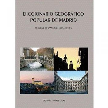 Diccionario geográfico popular de Madrid