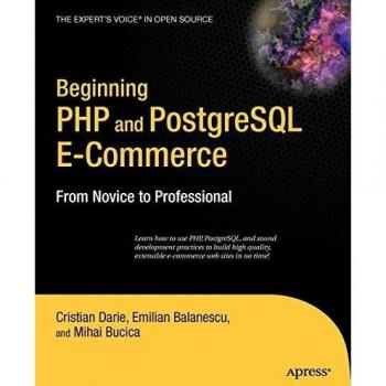 Beginning PHP and PostgreSQL E-Commerce: From Novice to Professional
