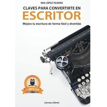 Claves para convertirte en escritor: Mejora tu escritura de forma fácil y divertida