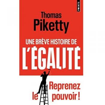 Una breve historia de la igualdad: ¡Recupera el poder! - Thomas Piketty