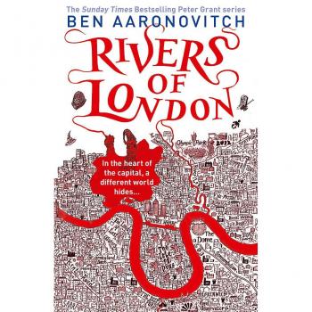 Novela Ríos de Londres - Primera entrega de la serie de Ben Aaronovitch