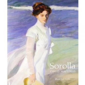 Sorolla. Obras maestras - Blanca Pons-sorolla