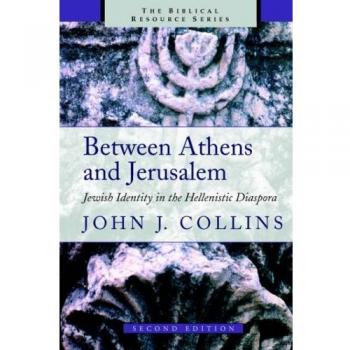 Between Athens and Jerusalem: Jewish Identity in the Hellenistic Diaspora
