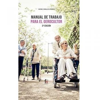 Manual de trabajo para el gerocultor - 3ª Edición