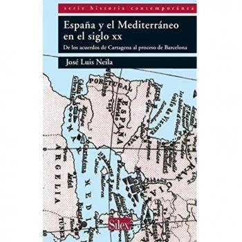 España y el Mediterráneo en el siglo XX: de los acuerdos de Cartagena al proceso de Barcelona