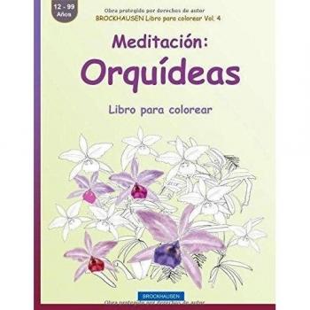 BROCKHAUSEN Libro para colorear Vol. 4 - Meditación: Orquídeas: Libro para colorear: Volume 4
