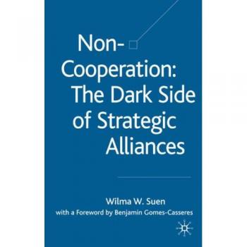 Non-Cooperation: The Dark Side of Strategic Alliances