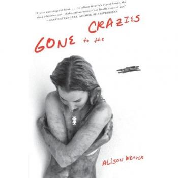 Gone to the Crazies: A Memoir by Alison Weaver - Personal Narrative and Mental Health Insights