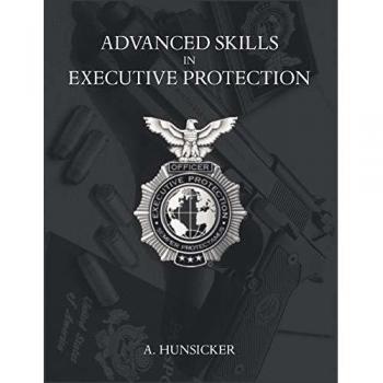Advanced Executive Protection Skills Training by A. Hunsicker