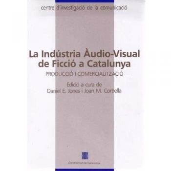 indústria àudio-visual de ficció a Catalunya. Producció i comercialització/La