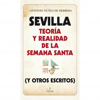 Sevilla: Teoría y realidad de la Semana Santa