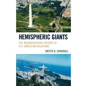 Hemispheric Giants: The Complex Legacy of U.S.-Brazilian Relations