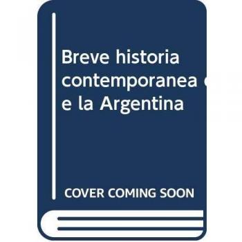 Breve historia contemporánea de la Argentina