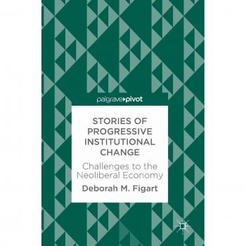 Progressive Institutional Change: Navigating Neoliberal Challenges