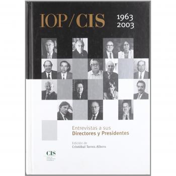 IOP/CIS 1963-2003: Entrevistas a sus directores y presidentes