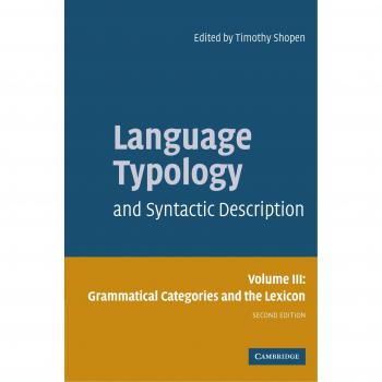 Language Typology and Syntactic Description: Grammatical Categories and Lexicon, Volume 3