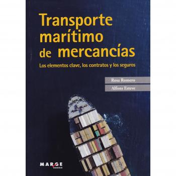 Transporte marítimo de mercancias. Los elementos clave, los contratos y los segu: 0